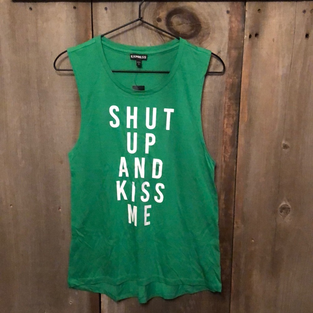 Express Green Graphic Muscle Tee Tank Size Small Shut Up And Kiss Me Women’s